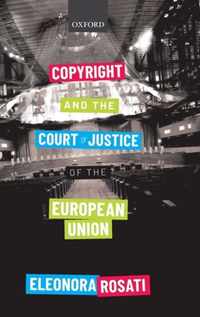 Copyright and the Court of Justice of the European Union