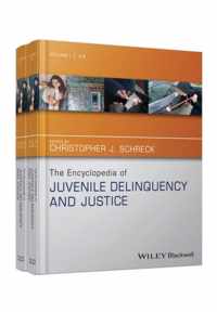 The Encyclopedia of Juvenile Delinquency and Justice