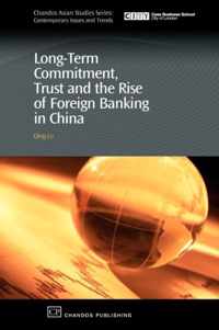 Long-Term Commitment, Trust and the Rise of Foreign Banking in China