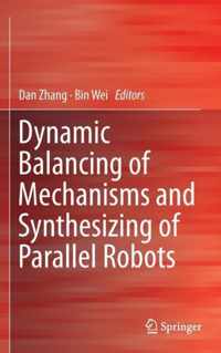 Dynamic Balancing of Mechanisms and Synthesizing of Parallel Robots