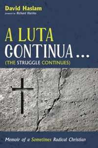 Luta Continua . . . (the Struggle Continues)