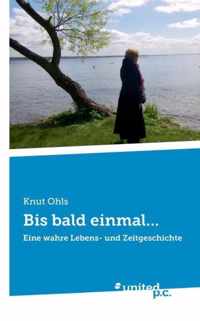 Bis bald einmal...