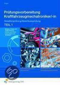 Prüfungsvorbereitung Kraftfahrzeugmechatroniker/-in. Teil 1 Arbeitsbuch