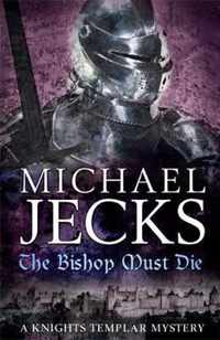 The Bishop Must Die (Knights Templar Mysteries 28)