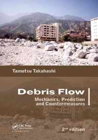 Debris Flow: Mechanics, Prediction and Countermeasures, 2nd Edition