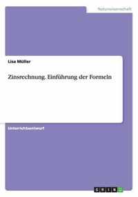 Zinsrechnung. Einfuhrung der Formeln