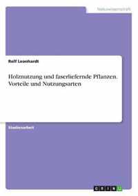 Holznutzung und faserliefernde Pflanzen. Vorteile und Nutzungsarten