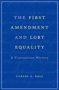 The First Amendment and LGBT Equality - A Contentious History