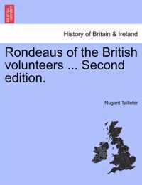 Rondeaus of the British Volunteers ... Second Edition.