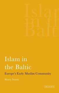 Islam in the Baltic: Europe's Early Muslim Community