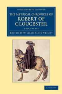 The Metrical Chronicle of Robert of Gloucester