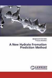 A New Hydrate Fromation Prediction Method