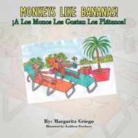 MONKEYS LIKE BANANAS! A Los Monos Les Gustan Los Platanos!