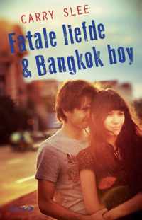 Fatale liefde & Bangkok boy