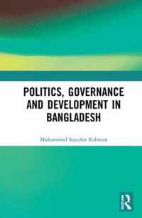 Politics, Governance and Development in Bangladesh