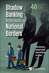 Shadow Banking Within And Across National Borders