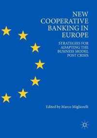 New Cooperative Banking in Europe: Strategies for Adapting the Business Model Post Crisis