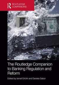 The Routledge Companion to Banking Regulation and Reform