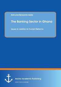 The Banking Sector in Ghana