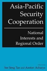 Asia-Pacific Security Cooperation: National Interests and Regional Order