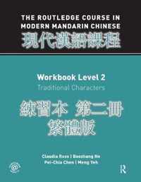 Routledge Course in Modern Mandarin Chinese Workbook 2 (Traditional): Workbook Level 2