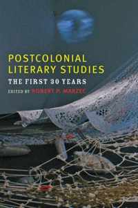 Postcolonial Literary Studies - The First Thirty Years