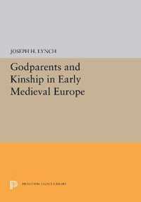 Godparents and Kinship in Early Medieval Europe