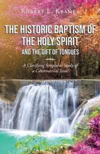 The Historic Baptism of the Holy Spirit and The Gift of Tongues