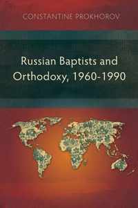 Russian Baptists and Orthodoxy, 1960-1990