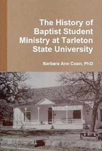 The History of Baptist Student Ministry at Tarleton State University