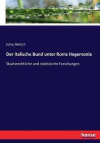 Der italische Bund unter Roms Hegemonie