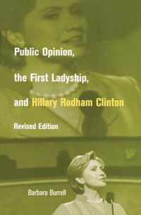 Public Opinion, the First Ladyship, and Hillary Rodham Clinton