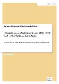 Internationale Zertifizierungen (ISO 9000, ISO 14000 und EU-OEko-Audit)