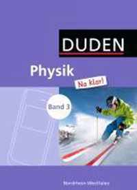 Physik Na klar! Band 3: 9./10. Schuljahr - Schülerbuch. Gesamtschule / Sekundarschule Nordrhein-Westfalen