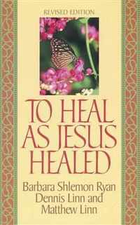 To Heal as Jesus Healed