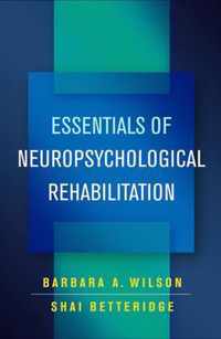 Essentials of Neuropsychological Rehabilitation