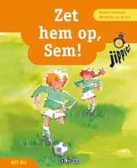 Jippie 4 -   Zet hem op, Sem!