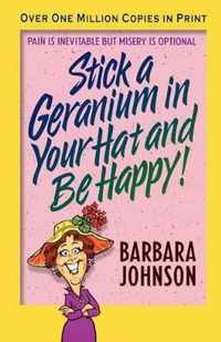 Stick a Geranium in Your Hat and Be Happy