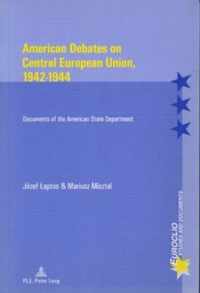 American Debates on Central E Union, 1942-1944