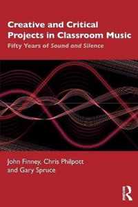 Creative and Critical Projects in Classroom Music