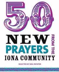 50 New Prayers from the Iona Community