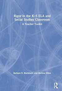 Rigor in the K-5 ELA and Social Studies Classroom