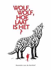 Wolf, wolf, hoe laat is het? - Hanneke van de Kerkhof - Paperback (9789464332223)