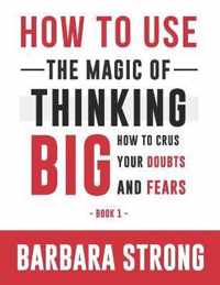 How to UseThe Magic of Thinking Big