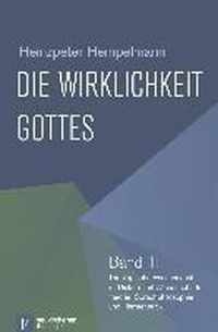 Die Wirklichkeit Gottes: Band 1