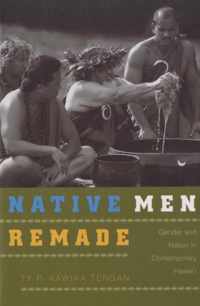 Native Men Remade