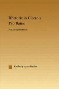 Rhetoric in Cicero's Pro Balbo