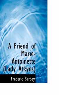 A Friend of Marie-Antoinette (Lady Atkyns)