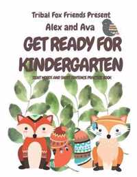 Alex & Ava's Big Kinder-Ready Book Tribal Fox Friends Pre-School Sight Word Tracing What my child needs to know before Kindergarten Rhyming words Alex & Ava get ready for Kindergarten