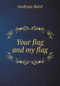 Your flag and my flag